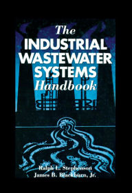 Title: The Industrial Wastewater Systems Handbook, Author: Ralph L. Stephenson