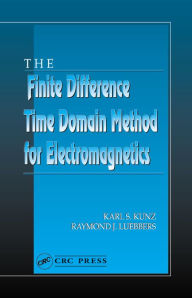 Title: The Finite Difference Time Domain Method for Electromagnetics, Author: Karl S. Kunz