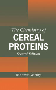 Title: The Chemistry of Cereal Proteins, Author: Radomir Lasztity
