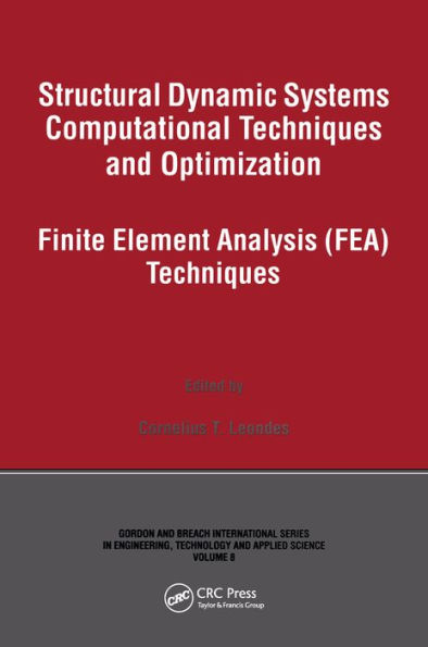 Structural Dynamic Systems Computational Techniques and Optimization: Finite Element Analysis Techniques