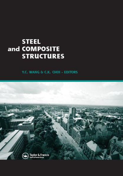 Steel and Composite Structures: Proceedings of the Third International Conference on Steel and Composite Structures (ICSCS07), Manchester, UK, 30 July-1 August 2007