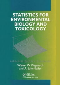 Title: Statistics for Environmental Biology and Toxicology, Author: A. John Bailer