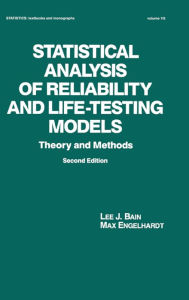 Title: Statistical Analysis of Reliability and Life-Testing Models: Theory and Methods, Second Edition,, Author: Lee Bain