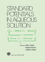 Title: Standard Potentials in Aqueous Solution, Author: Allen J. Bard