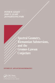 Title: Spectral Geometry, Riemannian Submersions, and the Gromov-Lawson Conjecture, Author: Peter B. Gilkey
