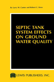 Title: Septic Tank System Effects on Ground Water Quality, Author: Larry W. Canter