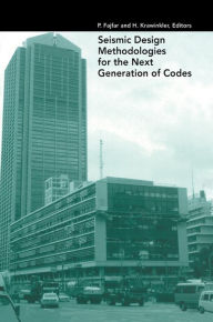 Title: Seismic Design Methodologies for the Next Generation of Codes, Author: P. Fajfar