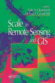 Title: Scale in Remote Sensing and GIS, Author: Michael F. Goodchild