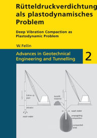 Title: Rutteldruckverdichtung Als Plastodynamisches Problem / Deep Vibration Compaction as Plastodynamic Problem, Author: W Fellin