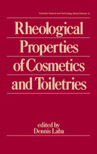 Title: Rheological Properties of Cosmetics and Toiletries, Author: Dennis Laba