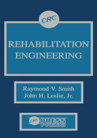 Title: Rehabilitation Engineering, Author: Raymond V. Smith