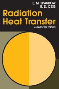 Title: Radiation Heat Transfer, Augmented Edition, Author: E. M. Sparrow