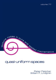 Title: Quasi-Uniform Spaces, Author: Peter Fletcher