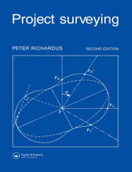 Title: Project Surveying: Completely revised 2nd edition - General adjustment and optimization techniques with applications to engineering surveying, Author: Peter Richardus