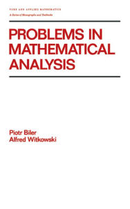 Title: Problems in Mathematical Analysis, Author: Biler