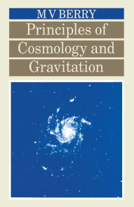 Title: Principles of Cosmology and Gravitation, Author: Michael V Berry