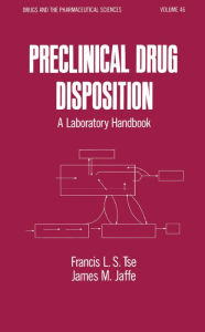 Title: Preclinical Drug Disposition: A Laboratory Handbook, Author: Lai-Sing TseFrancis