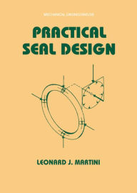 Title: Practical Seal Design, Author: Leonard J. Martini