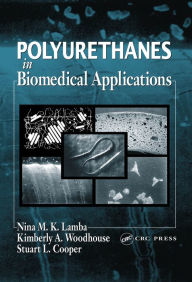 Title: Polyurethanes in Biomedical Applications, Author: Nina M.K. Lamba