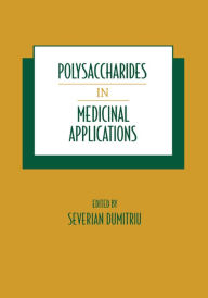 Title: Polysaccharides in Medicinal Applications, Author: Severian Dumitriu