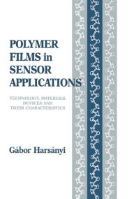 Title: Polymer Films in Sensor Applications, Author: Gabor Harsanyi