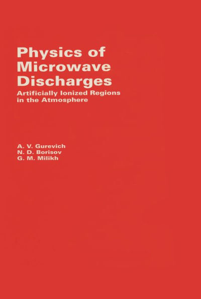 Physics of Microwave Discharges: Artificially Ionized Regions in the Atmosphere