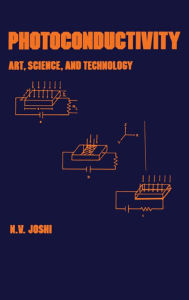 Title: Photoconductivity: Art: Science & Technology, Author: N V Joshi