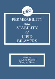 Title: Permeability and Stability of Lipid Bilayers, Author: E. Anibal Disalvo