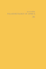 Title: Palaeoecology of Africa and the Surrounding Islands - Volume 26, Author: Heine Klaus