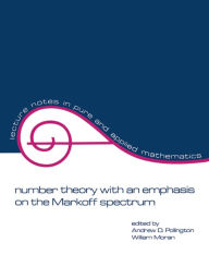 Title: Number Theory with an Emphasis on the Markoff Spectrum, Author: Andrew Pollington