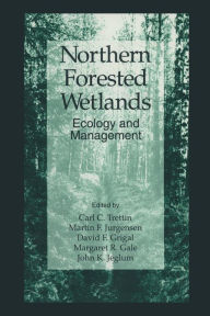 Title: Northern Forested Wetlands Ecology and Management, Author: Carl C. Trettin