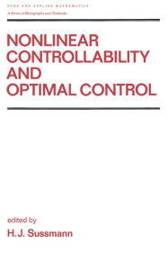 Title: Nonlinear Controllability and Optimal Control, Author: H.J. Sussmann