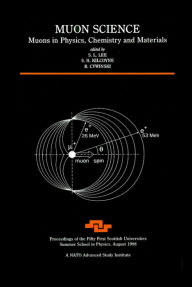 Title: Muon Science: Muons in Physics, Chemistry and Materials, Author: S.L Lee