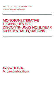 Title: Monotone Iterative Techniques for Discontinuous Nonlinear Differential Equations, Author: Seppo Heikkila
