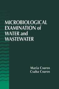 Title: Microbiological Examination of Water and Wastewater, Author: Maria Csuros