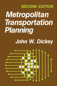 Title: Metropolitan Transportation Planning, Author: John W. Dickey