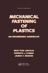 Title: Mechanical Fastening of Plastics: An Engineering Handbook, Author: Kenneth J. Gomes