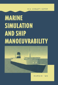 Title: Marine Simulation and Ship Manoeuvrability: Proceedings of the international conference, MARSIM '96, Copenhagen, Denmark, 9-13 September 1996, Author: M.S. Chislett