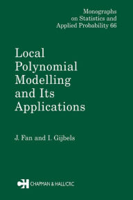 Title: Local Polynomial Modelling and Its Applications: Monographs on Statistics and Applied Probability 66, Author: Jianqing Fan