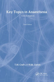 Title: Key Questions in Anesthesia, Third Edition, Author: T.M. Craft