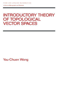 Title: Introductory Theory of Topological Vector SPates, Author: Yau-Chuen Wong
