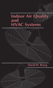 Title: Indoor Air Quality and HVAC Systems, Author: David W. Bearg