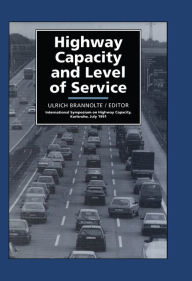 Title: Highway Capacity and Level of Service: Proceedings of the international symposium, Karlsruhe, 24-27 July 1991, Author: Ulrich Brannolte