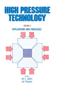 Title: High Pressure Technology: Volume 2: Applications and Processes, Author: Ian L. Spain