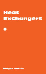 Title: Heat Exchangers, Author: Holger Martin