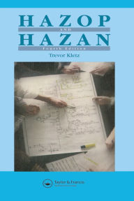 Title: Hazop & Hazan: Identifying and Assessing Process Industry Hazards, Fouth Edition, Author: Trevor A. Kletz