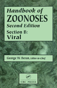 Title: Handbook of Zoonoses, Section B: Viral Zoonoses, Author: George W. Beran