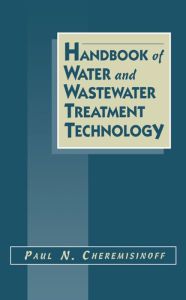 Title: Handbook of Water and Wastewater Treatment Technology, Author: Nicholas P. Cheremisinoff