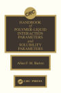 Handbook of Poylmer-Liquid Interaction Parameters and Solubility Parameters