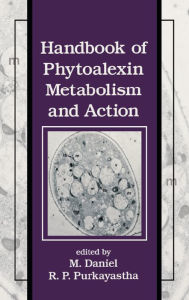 Title: Handbook of Phytoalexin Metabolism and Action, Author: Daniel